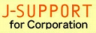 J-SUPPORT for Corporation